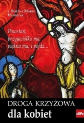 Droga krzyżowa dla kobiet - s. Bożena Maria Hanusiak