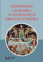 Wzniosłość i makabra w literackich obrazach śmierci - Kuran Michał<br />