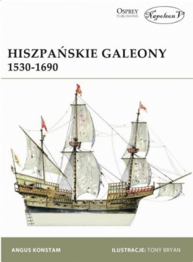 Hiszpańskie Galeony 1530-1690 w.2019 - Angus Kostam