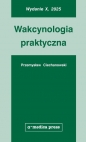 Wakcynologia praktyczna - Przemysław Ciechanowski