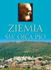 Album - Ziemia św. Ojca Pio - Praca zbiorowa