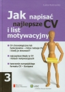 Jak napisać najlepsze CV i list motywacyjny Kulczycka Luiza