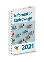 Informator kadrowego 2021 - Opracowanie zbiorowe