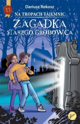 Na tropach tajemnic T.2 Zagadka starego grobowca - Dariusz Rekosz