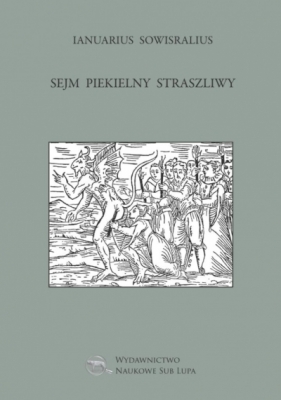 Sejm piekielny straszliwy T.44 - Ianuarius Sowisralius