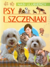 Nasi ulubieńcy. Psy i szczeniaki - P. Czapczyk