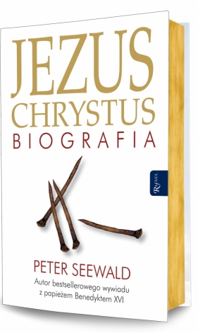 Jezus Chrystus. Biografia - Peter Seewald