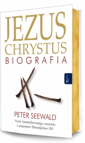 Jezus Chrystus. Biografia - Peter Seewald
