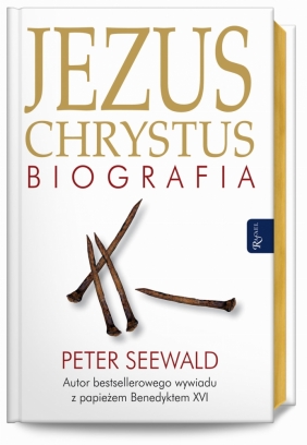 Jezus Chrystus. Biografia - Peter Seewald