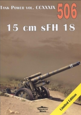 Tank Power vol CCXXXIX 15 CM SFH 18 NR 506 - Janusz Ledwoch