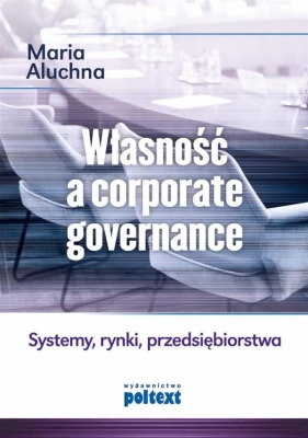 Własność a corporate governance - Maria Aluchna