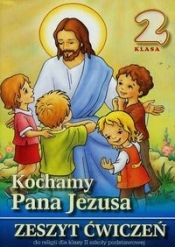 Kochamy Pana Jezusa 2. Zeszyt ćwiczeń. - ks. prof. Stanisław Łabendowicz