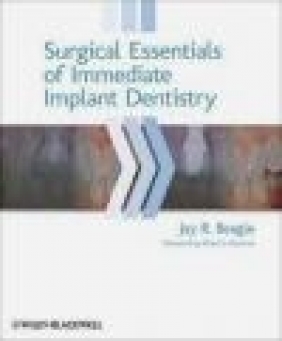 Surgical Essentials of Immediate Implant Dentistry Jay R. Beagle