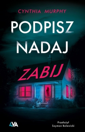 Podpisz nadaj zabij - Cynthia Murphy