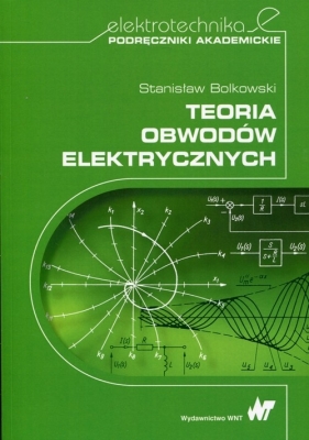 Teoria obwodów elektrycznych - Stanisław Bolkowski