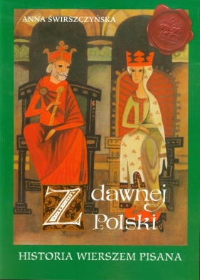 Z dawnej Polski. Historia wierszem pisana - Anna Świrszczyńska