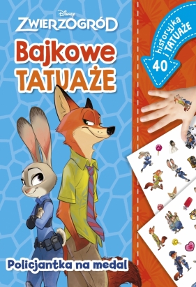 Bajkowe tatuaże. Zwierzogród. Policjantka na medal - Ilona Siwak