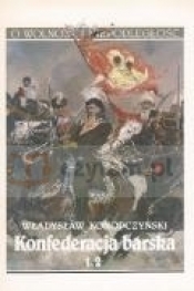 Konfederacja barska t.2 - Konopczyński Władysław