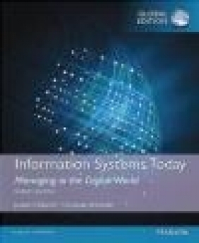 Information Systems Today: Managing in a Digital World, Global Edition Christoph Schneider, Joseph Valacich