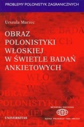 Obraz polonistyki włoskiej w świetle badań ankietowych - Marzec Urszula