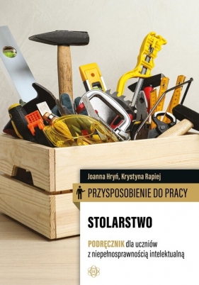 Przysposobienie do pracy Stolarstwo Podręcznik - Joanna Hryń, Krystyna Rapiej