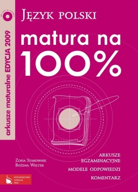 Język polski Matura 100% - Starownik Zofia, Welter Bożena