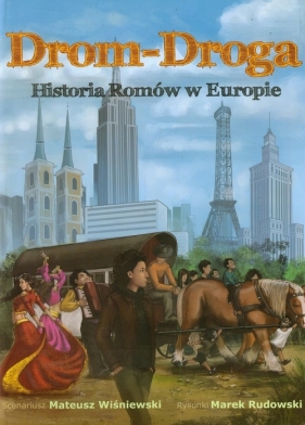 Drom-Droga Historia Romów w Europie - Wiśniewski Mateusz