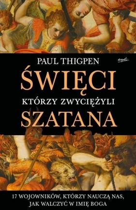 Święci, którzy zwyciężyli Szatana. - Paul Thigpen