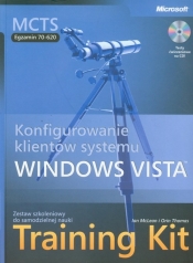 MCTS Egzamin 70-620 Konfigurowanie klientów systemu Windows Vista Training Kit + CD - McLean Ian, Thomas Orin