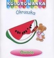 Owoce. Kolorowanka Okruszka - Anna Wiśniewska