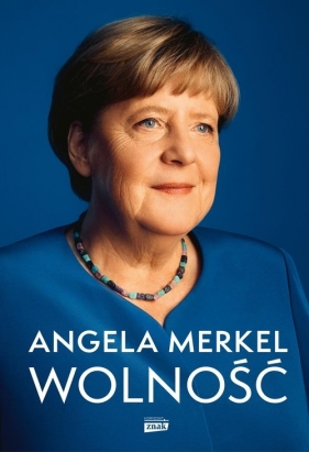 Wolność. Wspomnienia 1954-2021 - Beate Baumann, Angela Merkel