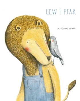 Lew i ptak - Dubuc Marianne
