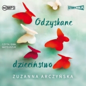 Odzyskane dzieciństwo - Zuzanna Arczyńska
