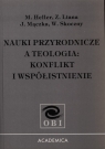 Nauki przyrodnicze a teologia  Heller Michał, Liana Zbigniew, Mączka Janusz, Skoczny Włodzimierz