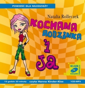 Kochana rodzinka i ja (Audiobook) (CDMTJ7699206) - Rolleczek Natalia