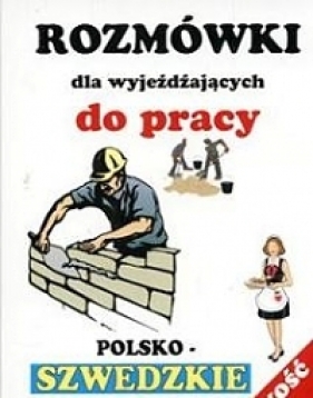 Rozmówki dla wyjeżdżających do pracy polsko-szwedzkie - Górecki Stanisław 