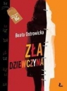 Zła dziewczyna Ostrowicka Beata