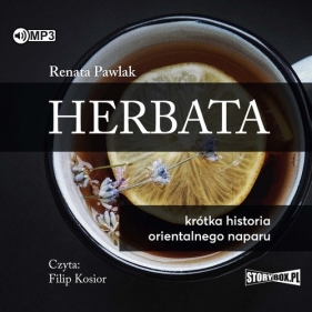 Herbata Krótka historia orientalnego naparu (Audiobook) - Pawlak Renata