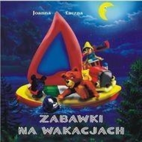 Zabawki na wakacjach - Łaczna Joanna