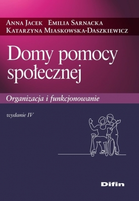 Domy pomocy społecznej - Anna Jacek, Emilia Sarnacka, Katarzyna Miaskowska-Daszkiewicz