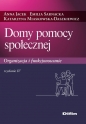Domy pomocy społecznej - Anna Jacek, Emilia Sarnacka, Katarzyna Miaskowska-Daszkiewicz