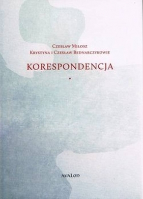 Korespondencja Czesław Miłosz - Krystyna i Czesław Bednarczykowie - Leontij Wojtowycz