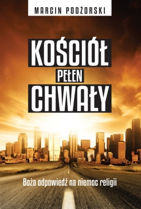 Kościół Pełen Chwały - Marcin Podżorski