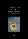 Przeklęte continuum. Notatnik smoleński Przemysław Dakowicz