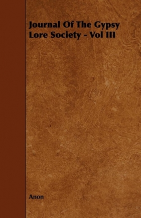 Journal Of The Gypsy Lore Society - Vol III - Anon