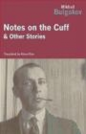 Notes on the Cuff Mikhail Afanasevich Bulgakov