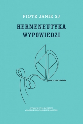 Hermeneutyka wypowiedzi - Piotr Janik