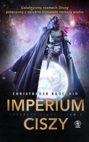 Pożeracz Słońc. Tom 1. Imperium ciszy - Christopher Ruocchio