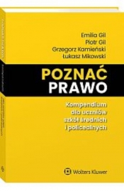 Poznać prawo Kompendium dla uczniów szkół średnich i policealnych - Piotr Gil, Emilia Gil, Grzegorz Kamieński, Mikowski Łukasz
