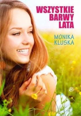 WSZYSTKIE BARWY LATA - Monika Kluska